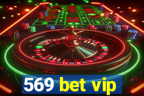 569 bet vip